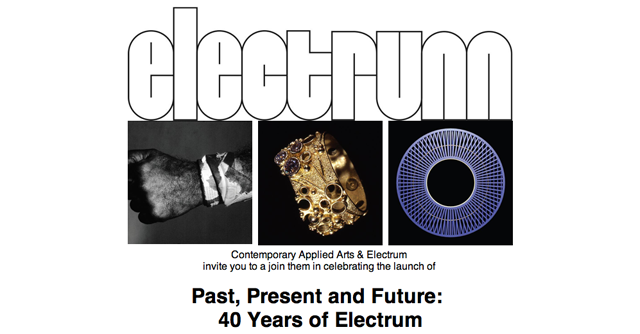 <a href='http://www.craftscouncil.org.uk/whats-on/view/past-present-and-future-electrumat?cc_events=allB.ion_id=0&region_id=0&year_filter=0&list_p=47'>http://www.craftscouncil.org.uk/whats-on/view/past-present-and-future-electrumat?cc_events=allB.ion_id=0&region_id=0&year_filter=0&list_p=47</a>