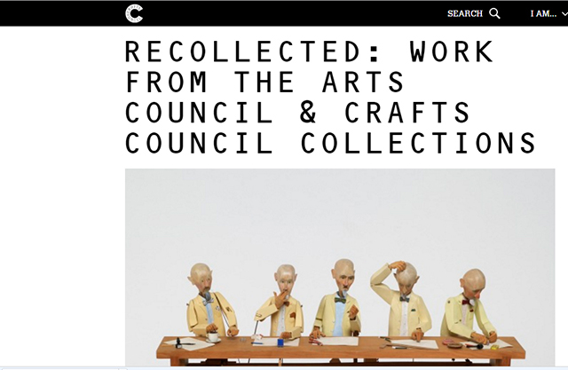 <a href='http://www.craftscouncil.org.uk/listings/recollected-work-from-the-arts-council-crafts-council-collections'>http://www.craftscouncil.org.uk/listings/recollected-work-from-the-arts-council-crafts-council-collections</a>